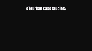 Read eTourism case studies: PDF Free