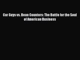 [PDF Download] Car Guys vs. Bean Counters: The Battle for the Soul of American Business [PDF]