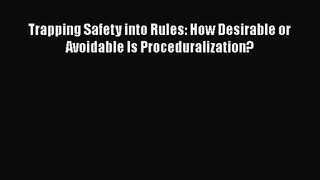 Download Trapping Safety into Rules: How Desirable or Avoidable Is Proceduralization? Ebook