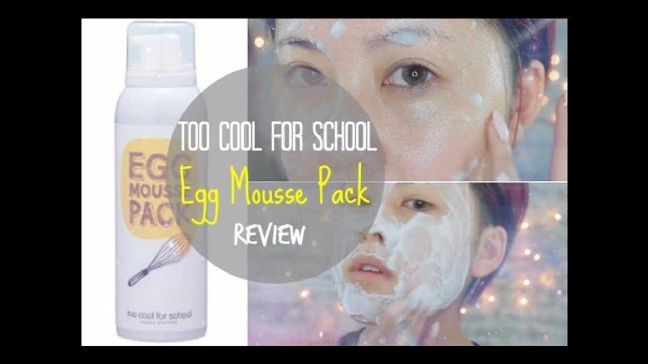 Too Cool For School: Egg Mousse Pack Review