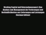 Working Capital und Unternehmenswert: Eine Analyse zum Management der Forderungen und Verbindlichkeiten