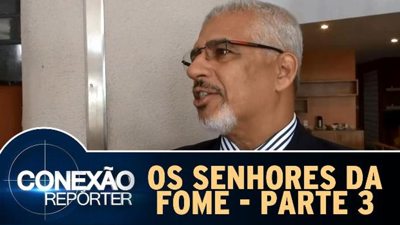 Conexão Repórter 17.01.16 - Os Senhores da Fome - Parte 3