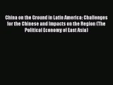 [PDF Download] China on the Ground in Latin America: Challenges for the Chinese and Impacts