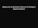 [PDF Download] Riqueza De Las Naciones (Clasicos De Siempre) (Spanish Edition) [Read] Full