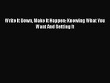Download Write It Down Make It Happen: Knowing What You Want And Getting It PDF Online