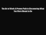 [PDF Download] The Art of Work: A Proven Path to Discovering What You Were Meant to Do [Read]