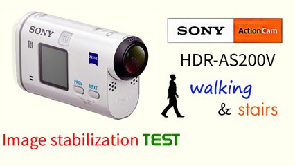 Sony AS200V Image stabilization test , walking and stairs tests, handheld day+night
