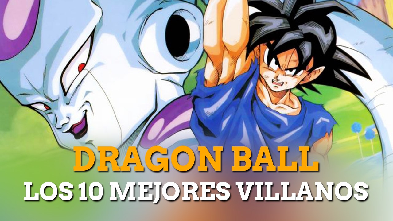Los mejores villanos de Dragon Ball