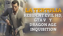 Tertulia Dragon Age Inquisition, GTA V y más lanzamientos
