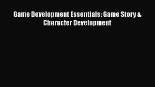 [PDF Download] Game Development Essentials: Game Story & Character Development [Download] Online