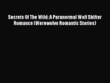 [PDF Download] Secrets Of The Wild: A Paranormal Wolf Shifter Romance (Werewolve Romantic Stories)