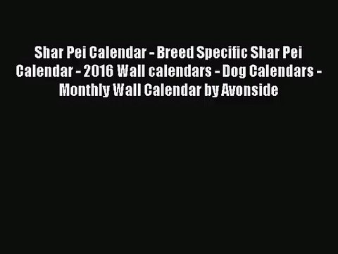 [PDF Download] Shar Pei Calendar - Breed Specific Shar Pei Calendar - 2016 Wall calendars -