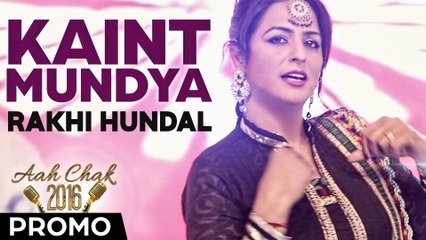 Rakhi Hundal - Kaint Mundya _ Full Video _ Aah Chak 2016
