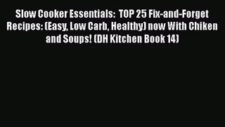 Read Slow Cooker Essentials:  TOP 25 Fix-and-Forget Recipes: (Easy Low Carb Healthy) now With