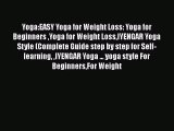 Read Yoga:EASY Yoga for Weight Loss: Yoga for Beginners Yoga for Weight LossIYENGAR Yoga Style