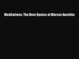 [PDF Download] Meditations: The Best Quotes of Marcus Aurelius [PDF] Full Ebook