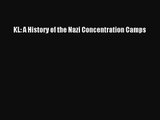 [PDF Download] KL: A History of the Nazi Concentration Camps [PDF] Online