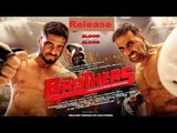 Brothers Official Trailer | Akshay Kumar, Sidharth Malhotra, Jackie Shroff and Jacqueline Fernandez