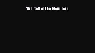 [PDF Download] The Call of the Mountain [Read] Online