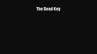 [PDF Download] The Dead Key [Download] Online