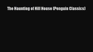 [PDF Download] The Haunting of Hill House (Penguin Classics) [PDF] Online