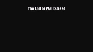 [PDF Download] The End of Wall Street [Download] Online