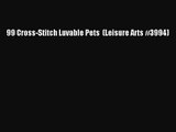 [PDF Download] 99 Cross-Stitch Luvable Pets  (Leisure Arts #3994) [PDF] Full Ebook