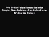 Read From the Minds of the Masters: The Inside Thoughts Tips & Techniques From Modern Karate-Do's
