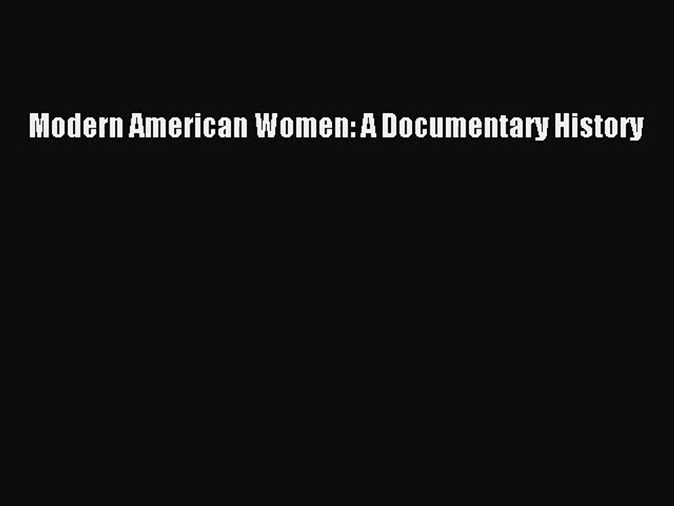 [PDF Download] Modern American Women: A Documentary History [Download] Full Ebook