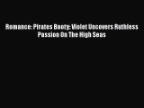 [PDF Download] Romance: Pirates Booty: Violet Uncovers Ruthless Passion On The High Seas [Read]