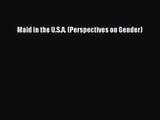 Read Maid in the U.S.A. (Perspectives on Gender) Ebook Free