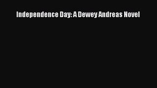 [PDF Download] Independence Day: A Dewey Andreas Novel [PDF] Online