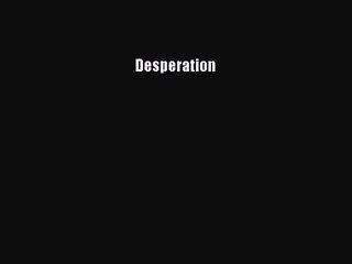 [PDF Download] Desperation [PDF] Online