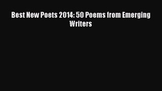Read Best New Poets 2014: 50 Poems from Emerging Writers Ebook Online