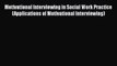 Read Motivational Interviewing in Social Work Practice (Applications of Motivational Interviewing)