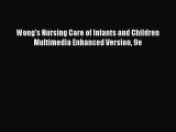 Download Wong's Nursing Care of Infants and Children Multimedia Enhanced Version 9e PDF Online