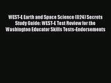 [PDF Download] WEST-E Earth and Space Science (024) Secrets Study Guide: WEST-E Test Review