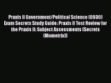 [PDF Download] Praxis II Government/Political Science (0930) Exam Secrets Study Guide: Praxis