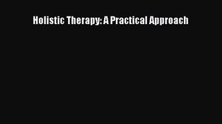 Read Holistic Therapy: A Practical Approach Ebook Free