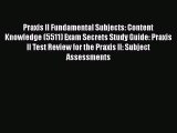 [PDF Download] Praxis II Fundamental Subjects: Content Knowledge (5511) Exam Secrets Study