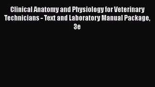 Read Clinical Anatomy and Physiology for Veterinary Technicians - Text and Laboratory Manual
