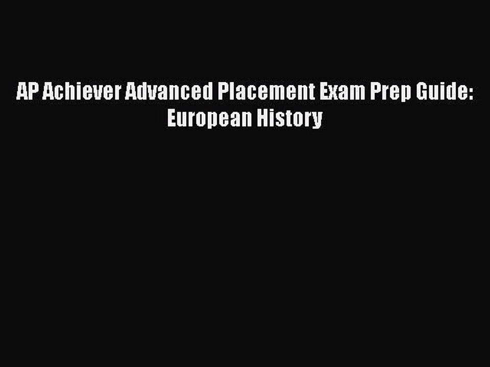 [PDF Download] AP Achiever Advanced Placement Exam Prep Guide: European History [Download]