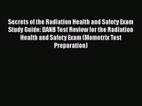 [PDF Download] Secrets of the Radiation Health and Safety Exam Study Guide: DANB Test Review