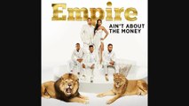 Empire Cast - Ain't About The Money (feat. Jussie Smollett and Yazz) [Audio]