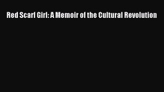 Read Red Scarf Girl: A Memoir of the Cultural Revolution PDF Free
