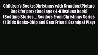 Read Children's Books: Christmas with Grandpa(Picture Book for preschool ages 4-8)(values book)(Bedtime