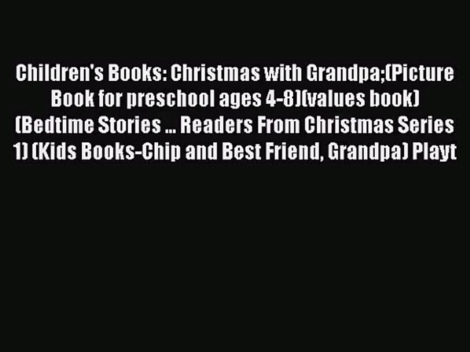 Read Children's Books: Christmas with Grandpa(Picture Book for preschool ages 4-8)(values book)(Bedtime