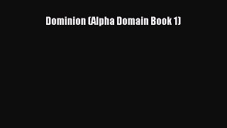 [PDF Download] Dominion (Alpha Domain Book 1) [Download] Online
