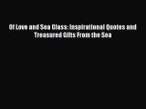 Download Of Love and Sea Glass: Inspirational Quotes and Treasured Gifts From the Sea Ebook