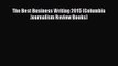 Read The Best Business Writing 2015 (Columbia Journalism Review Books) PDF Free